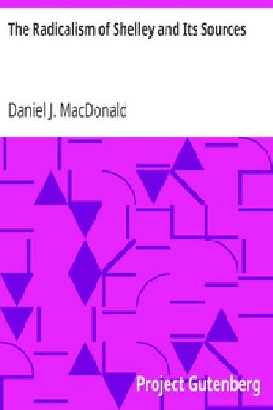 [Gutenberg 35495] • The Radicalism of Shelley and Its Sources